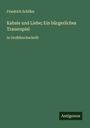 Friedrich Schiller: Kabale und Liebe; Ein bürgerliches Trauerspiel, Buch