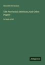 Meredith Nicholson: The Provincial American; And Other Papers, Buch