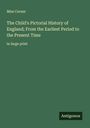 Miss Corner: The Child's Pictorial History of England; From the Earliest Period to the Present Time, Buch