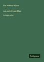 Ella Wheeler Wilcox: An Ambitious Man, Buch