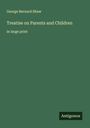 George Bernard Shaw: Treatise on Parents and Children, Buch