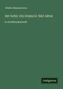 Walter Hasenclever: Der Sohn; Ein Drama in fünf Akten, Buch