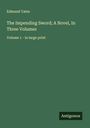 Edmund Yates: The Impending Sword; A Novel, In Three Volumes, Buch