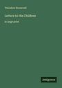 Theodore Roosevelt: Letters to His Children, Buch