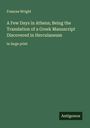 Frances Wright: A Few Days in Athens; Being the Translation of a Greek Manuscript Discovered in Herculaneum, Buch
