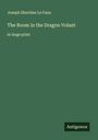 Joseph Sheridan Le Fanu: The Room in the Dragon Volant, Buch