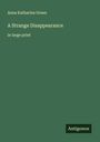 Anna Katharine Green: A Strange Disappearance, Buch