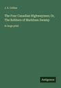 J. E. Collins: The Four Canadian Highwaymen; Or, The Robbers of Markham Swamp, Buch