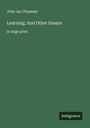 John Jay Chapman: Learning; And Other Essays, Buch