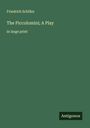 Friedrich Schiller: The Piccolomini; A Play, Buch