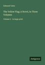Edmund Yates: The Yellow Flag; A Novel, In Three Volumes, Buch