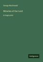 George Macdonald: Miracles of Our Lord, Buch