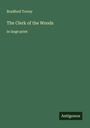 Bradford Torrey: The Clerk of the Woods, Buch