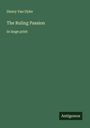 Henry Van Dyke: The Ruling Passion, Buch