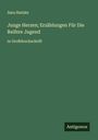 Sara Hutzler: Junge Herzen; Erzählungen Für Die Reifere Jugend, Buch