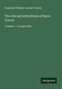 Friedrich Freiherr Von Der Trenck: The Life and Adventures of Baron Trenck, Buch