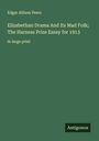 Edgar Allison Peers: Elizabethan Drama And Its Mad Folk; The Harness Prize Essay for 1913, Buch