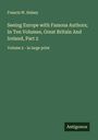 Francis W. Halsey: Seeing Europe with Famous Authors; In Ten Volumes, Great Britain And Ireland, Part 2, Buch