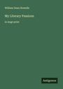 William Dean Howells: My Literary Passions, Buch