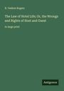 R. Vashon Rogers: The Law of Hotel Life; Or, the Wrongs and Rights of Host and Guest, Buch