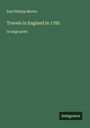 Karl Philipp Moritz: Travels in England in 1782, Buch