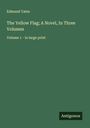 Edmund Yates: The Yellow Flag; A Novel, In Three Volumes, Buch
