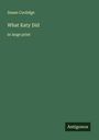 Susan Coolidge: What Katy Did, Buch