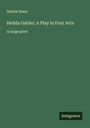 Henrik Ibsen: Hedda Gabler; A Play in Four Acts, Buch