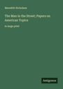 Meredith Nicholson: The Man in the Street; Papers on American Topics, Buch