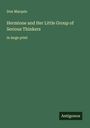 Don Marquis: Hermione and Her Little Group of Serious Thinkers, Buch