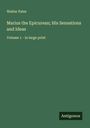 Walter Pater: Marius the Epicurean; His Sensations and Ideas, Buch