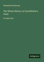 Nathaniel Hawthorne: The Whole History of Grandfather's Chair, Buch