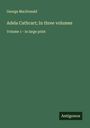 George Macdonald: Adela Cathcart; In three volumes, Buch