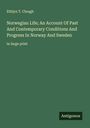 Ethlyn T. Clough: Norwegian Life; An Account Of Past And Contemporary Conditions And Progress In Norway And Sweden, Buch