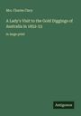 Charles Clacy: A Lady's Visit to the Gold Diggings of Australia in 1852-53, Buch