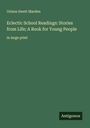 Orison Swett Marden: Eclectic School Readings: Stories from Life; A Book for Young People, Buch