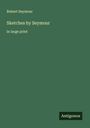 Robert Seymour: Sketches by Seymour, Buch
