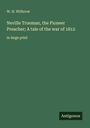 W. H. Withrow: Neville Trueman, the Pioneer Preacher; A tale of the war of 1812, Buch