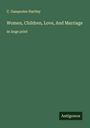 C. Gasquoine Hartley: Women, Children, Love, And Marriage, Buch
