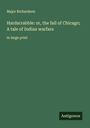 Major Richardson: Hardscrabble: or, the fall of Chicago; A tale of Indian warfare, Buch