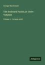 George Macdonald: The Seaboard Parish; In Three Volumes, Buch