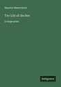 Maurice Maeterlinck: The Life of the Bee, Buch