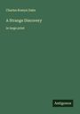Charles Romyn Dake: A Strange Discovery, Buch