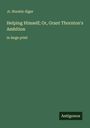 Jr. Horatio Alger: Helping Himself; Or, Grant Thornton's Ambition, Buch