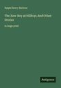 Ralph Henry Barbour: The New Boy at Hilltop; And Other Stories, Buch