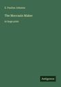 E. Pauline Johnson: The Moccasin Maker, Buch