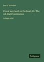 Burt L. Standish: Frank Merriwell on the Road; Or, The All-Star Combination, Buch