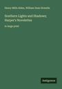 Henry Mills Alden: Southern Lights and Shadows; Harper's Novelettes, Buch