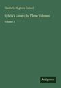 Elizabeth Cleghorn Gaskell: Sylvia's Lovers; In Three Volumes, Buch