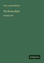 Percy James Brebner: The Brown Mask, Buch